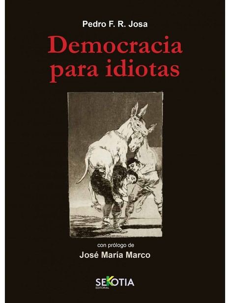 Democracia para idiotas, de Pedro F. R. Josa